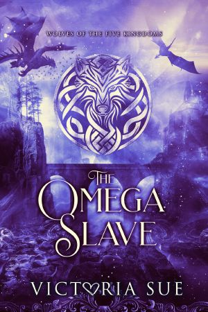 [Wolves of the Five Kingdoms 02] • The Omega Slave